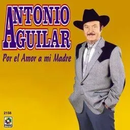 Canciones de Antonio Aguilar