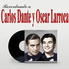 Canciones de Carlos Dante Y Oscar Larroca