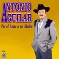 Carátula de Adiós madre querida, de Antonio Aguilar